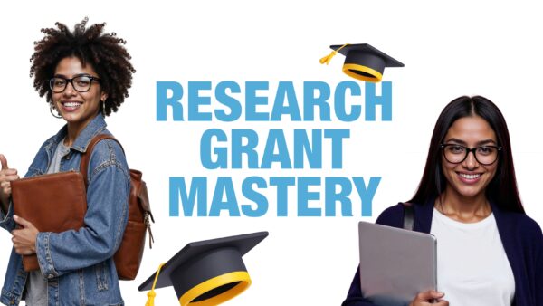 Modules 6: Research Grant Mastery: Securing Funding for Your Research